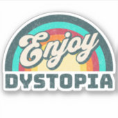 Geniet van dystopie | Sarcastisch Woke Rainbow-Gez Sticker (Voorkant)