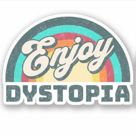 Geniet van dystopie | Sarcastisch Woke Rainbow-Gez Sticker (Voorkant)