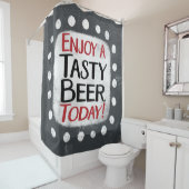 Geniet van een lekker biertje vandaag douchegordij douchegordijn (In situ)