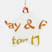 Geniet van een leuke dag en een beter nachtontwerp keramisch ornament (Voorkant)