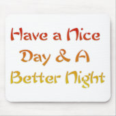 Geniet van een leuke dag en een beter nachtontwerp muismat (Voorkant)