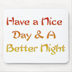 Geniet van een leuke dag en een beter nachtontwerp muismat