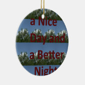 Geniet van een leuke dag en een betere nachtkunst keramisch ornament (Rechts)