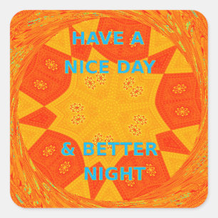 Geniet van een mooie dag & betere nacht art print vierkante sticker