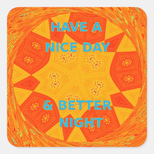 Geniet van een mooie dag & betere nacht art print vierkante sticker (Voorkant)
