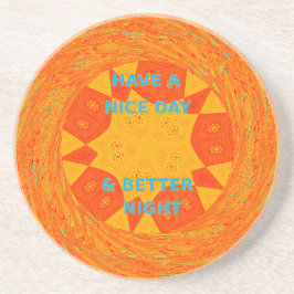 Geniet van een mooie dag & betere nacht art print zandsteen onderzetter