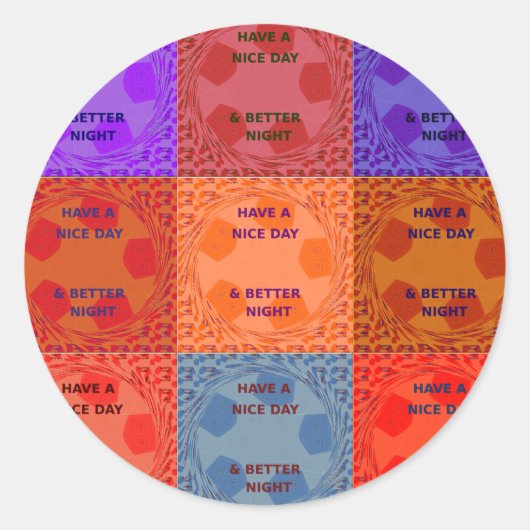 Geniet van een mooie dag & betere nacht Pop Art Pr Ronde Sticker (Voorkant)