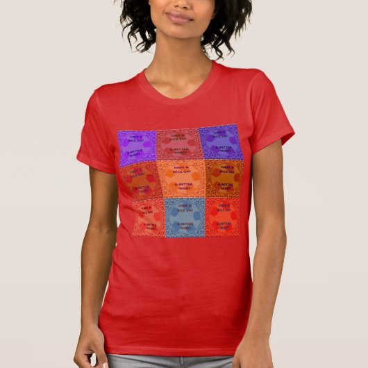 Geniet van een mooie dag & betere nacht Pop Art Pr T-shirt (Voorkant)