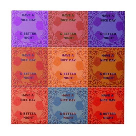 Geniet van een mooie dag & betere nacht Pop Art Pr Tegeltje (Voorkant)