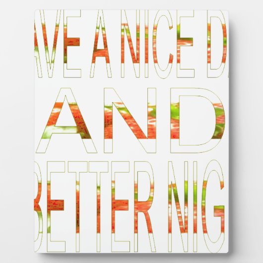 Geniet van een mooie dag en een betere nacht art p fotoplaat (Voorkant)