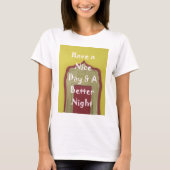 Geniet van een mooie dag en een betere nacht ingel t-shirt (Voorkant)