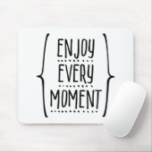 Geniet van elk moment muismat (Met muis)