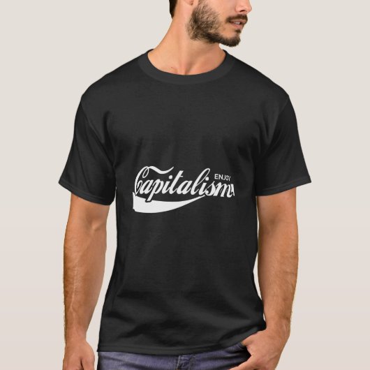 Geniet van het kapitalisme t-shirt (Voorkant)