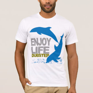 Geniet van het leven Dubstep T-shirt