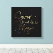 Geniet van het leven en al zijn magie.... 12x12 Ca Canvas Afdruk (Insitu (Houten vloer))