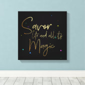 Geniet van het leven en al zijn magie.... 12x12 Ca Canvas Afdruk (Insitu (Houten vloer))