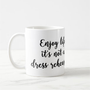 Geniet van het leven Het is geen Mok van de Dress