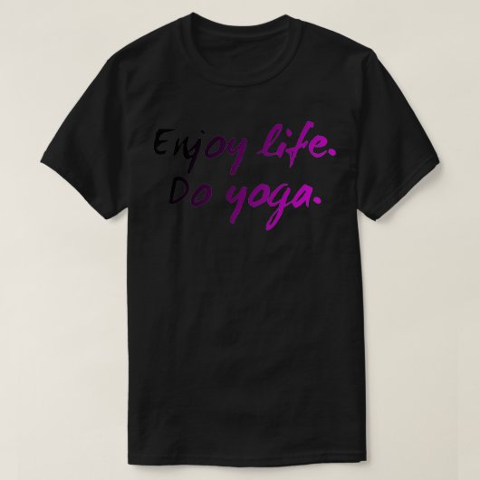 Geniet van het leven met Yoga T-shirt (Design voorkant)