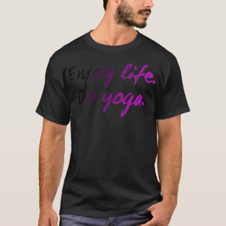 Geniet van het leven met Yoga T-shirt