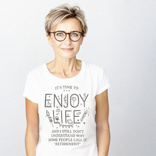 Geniet van het leven pensioen grappig minimalistis t-shirt