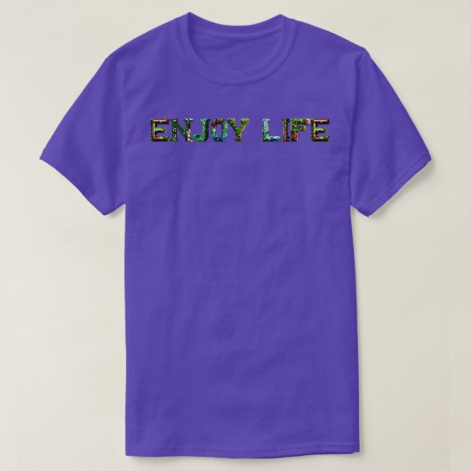 Geniet van het leven t-shirt (Design voorkant)