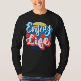 Geniet van het leven t-shirt