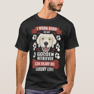 Geniet van het luxe leven Golden Retriever T-shirt