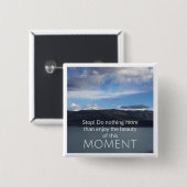 "Geniet van het moment" Vierkante Button 5,1 Cm (Voorkant /achterkant)