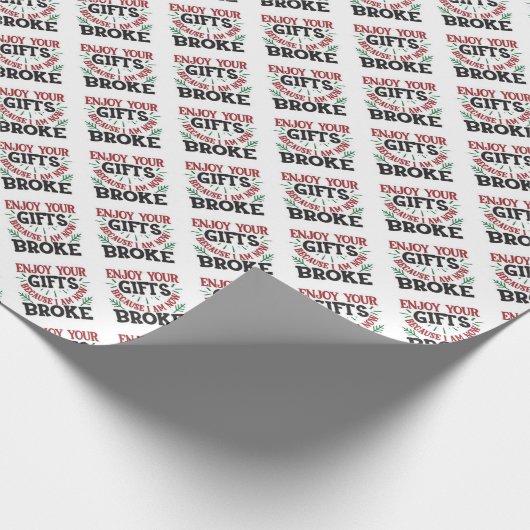 Geniet van je cadeautjes omdat ik nu broke ben cadeaupapier (Hoek)