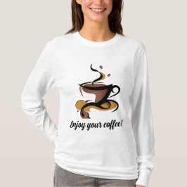 Geniet van je koffie! t-shirt