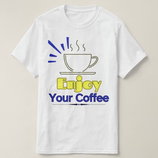 Geniet van je koffie T-shirt (Design voorkant)