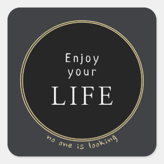 Geniet van je leven positieve zwarte goud gelukkig vierkante sticker