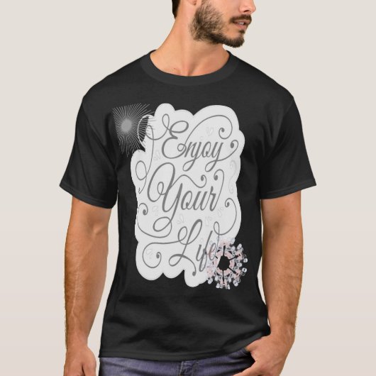 Geniet van je leven t-shirt (Voorkant)