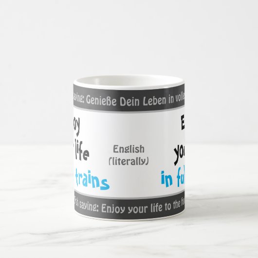 Geniet van je leven tot het uiterste - zoals grapp magische mok (Center)