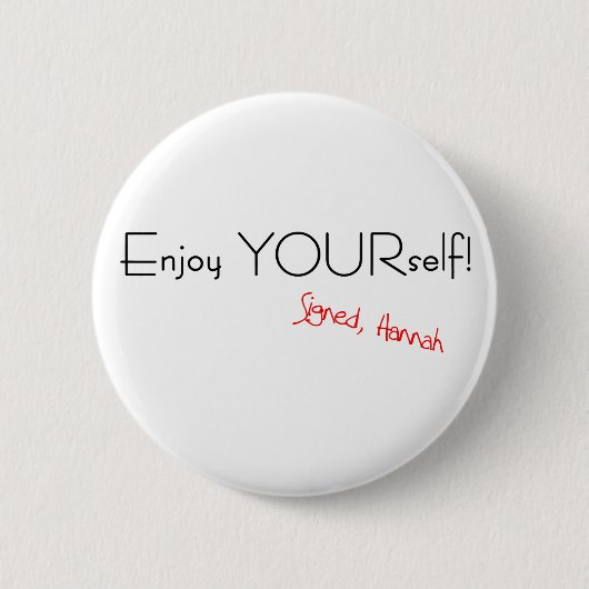 Geniet van jezelf! Knoop Ronde Button 5,7 Cm (Voorkant)