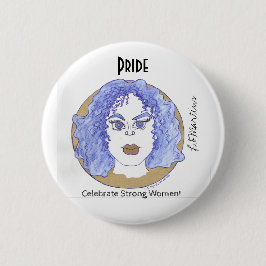 Geniet van sterke vrouwen - Pride Ronde Button 5,7 Cm