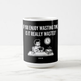 Geniet van tijdverspilling Filosofie citaat Koffiemok