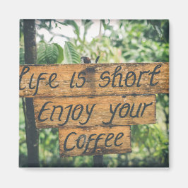 Geniet van uw Coffee Sign Quote Art Typografisch A Magneet