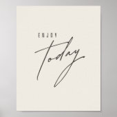 geniet van vandaag. Poster en Prints (Voorkant)