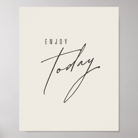 geniet van vandaag. Poster en Prints (Voorkant)