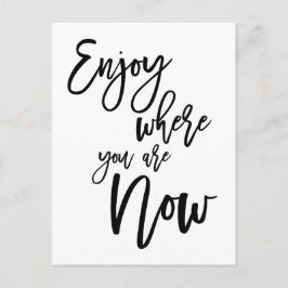 Geniet van waar je nu bent Quote Black Script Briefkaart