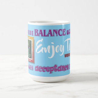 geniet vandaag...maak je morgen zorgen slogan mok