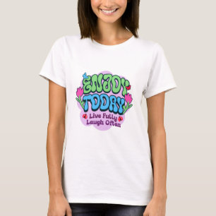 Geniet vandaag t-shirt