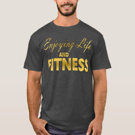 Genieten van het leven en fitness t-shirt