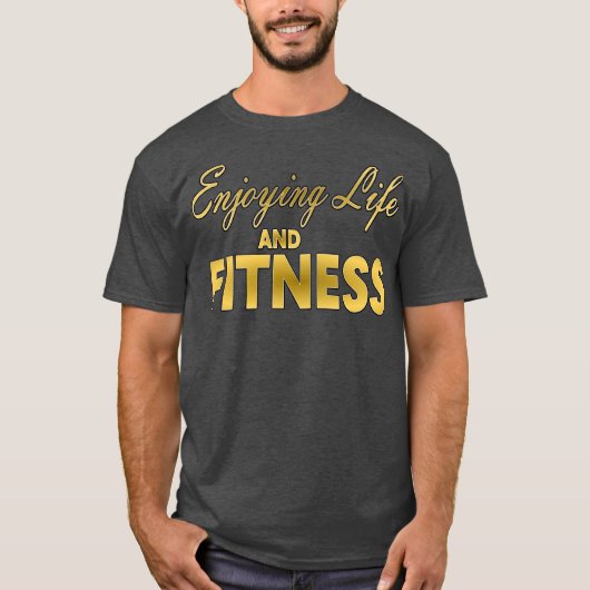 Genieten van het leven en fitness t-shirt (Voorkant)