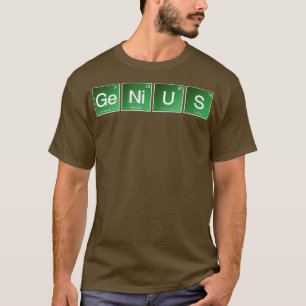 Genius Breaking Chemistry Bad Science Periodic T-shirt