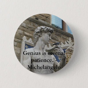 Genius is eeuwig geduld. - citaat van Michelangelo Ronde Button 5,7 Cm