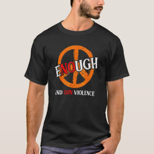 Genoeg Een Einde Maken Aan Geweld Met Vuurwapens G T-shirt