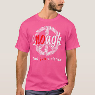 Genoeg Een Einde Maken Aan Geweld Met Vuurwapens G T-shirt