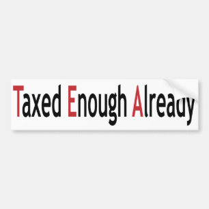 Genoeg geTaxed al.  TEA! Bumpersticker